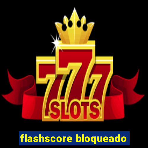 flashscore bloqueado