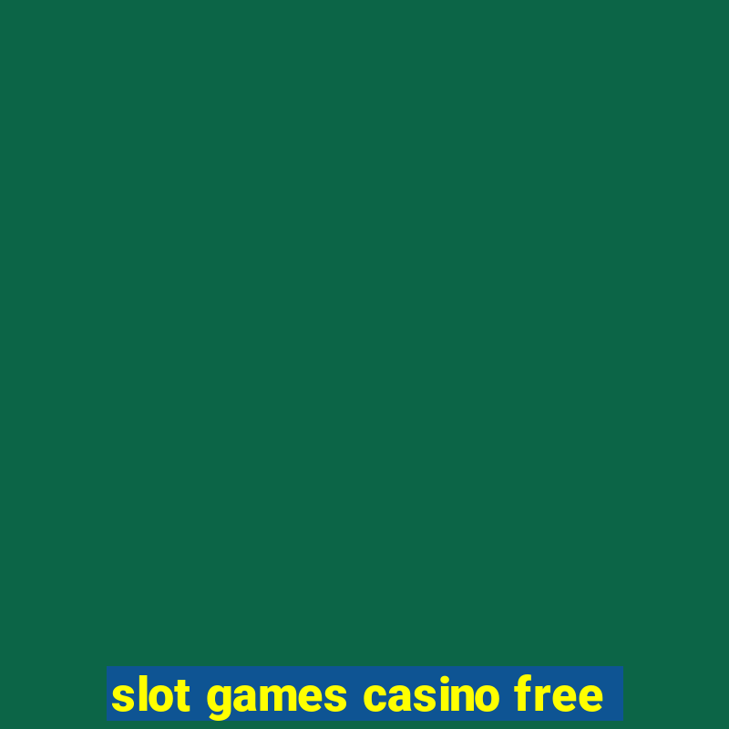 slot games casino free