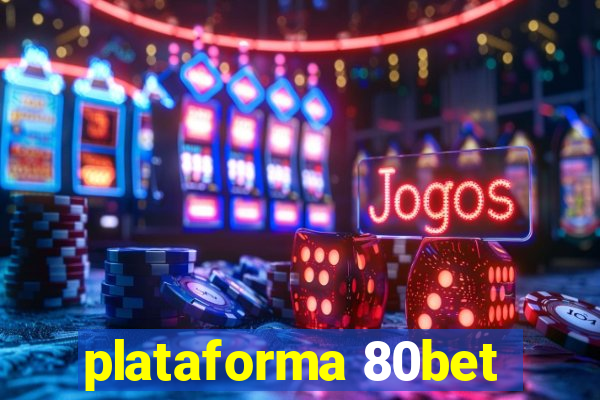 plataforma 80bet