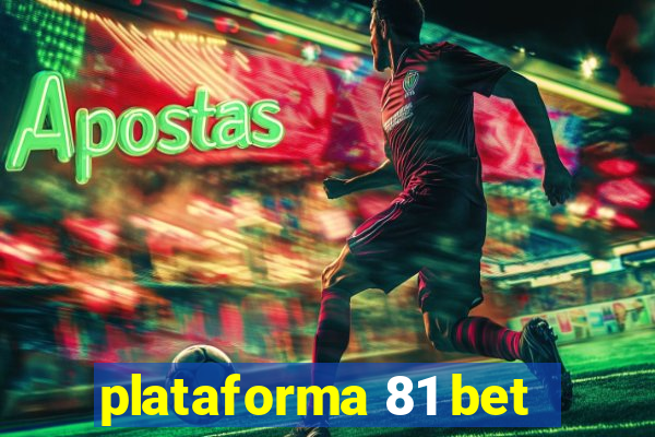 plataforma 81 bet