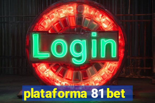 plataforma 81 bet