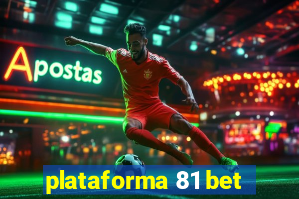 plataforma 81 bet