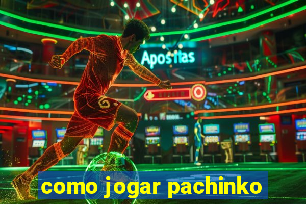 como jogar pachinko