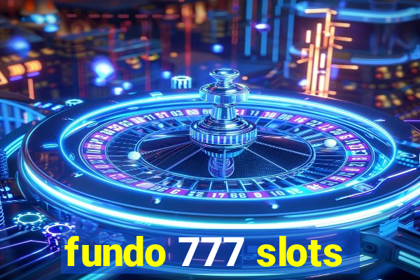 fundo 777 slots