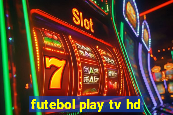 futebol play tv hd