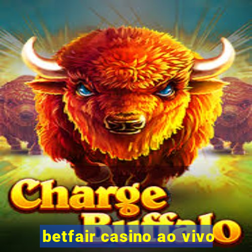 betfair casino ao vivo