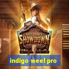 indigo weel pro