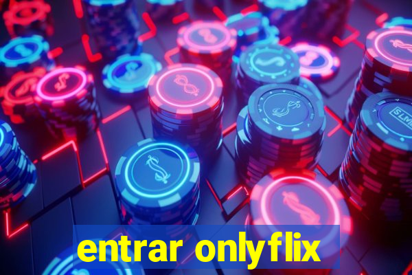 entrar onlyflix