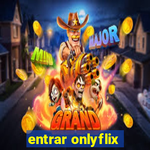 entrar onlyflix