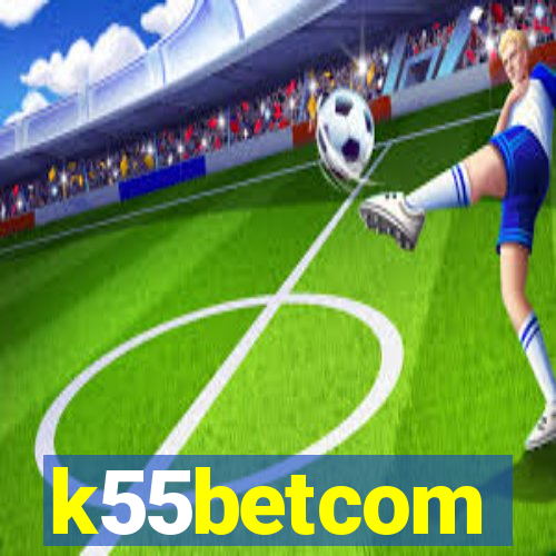 k55betcom