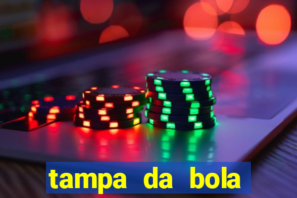 tampa da bola futebol ao vivo hoje