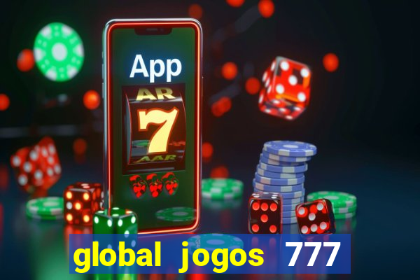 global jogos 777 paga mesmo