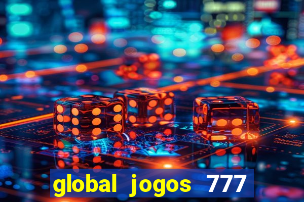 global jogos 777 paga mesmo