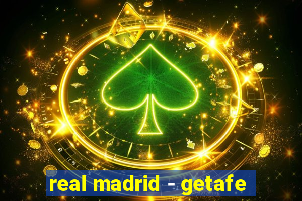 real madrid - getafe