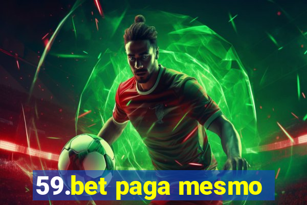 59.bet paga mesmo