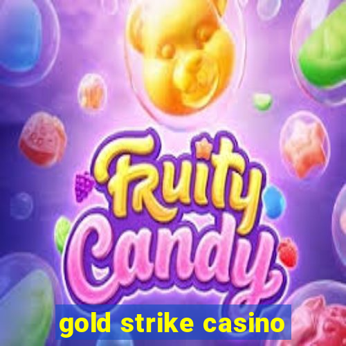 gold strike casino