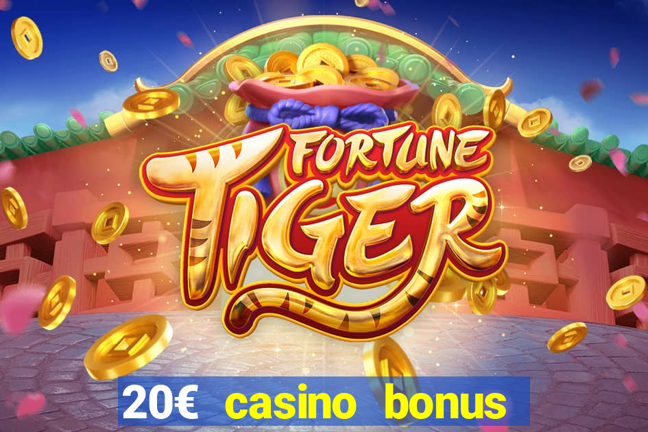 20€ casino bonus ohne einzahlung