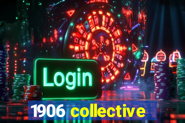 1906 collective