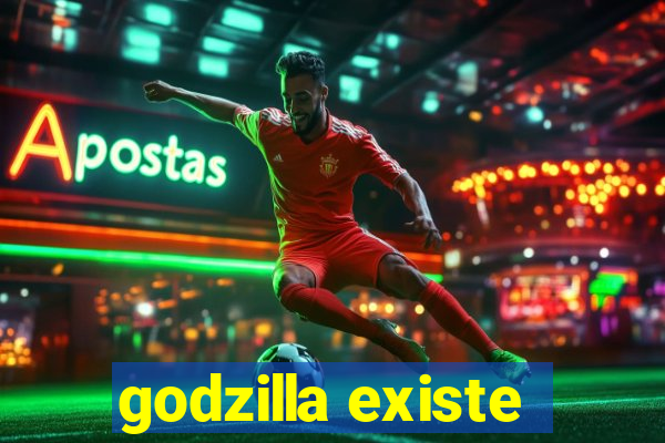 godzilla existe