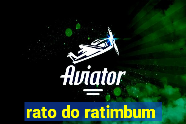 rato do ratimbum