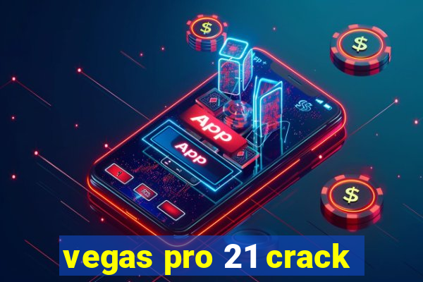 vegas pro 21 crack