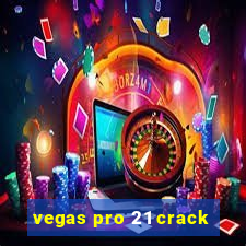 vegas pro 21 crack