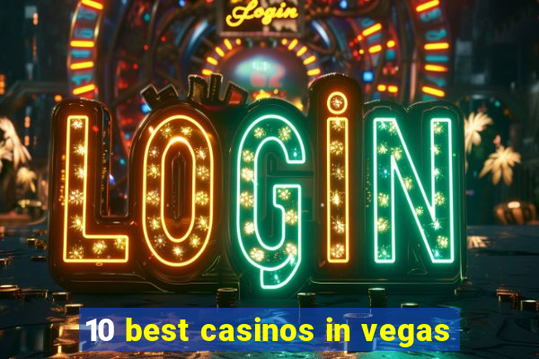 10 best casinos in vegas