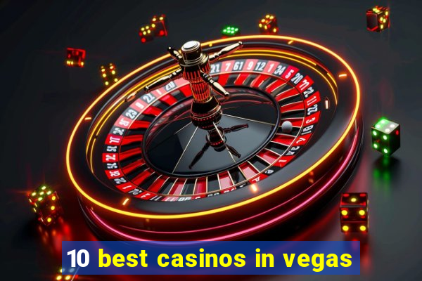 10 best casinos in vegas