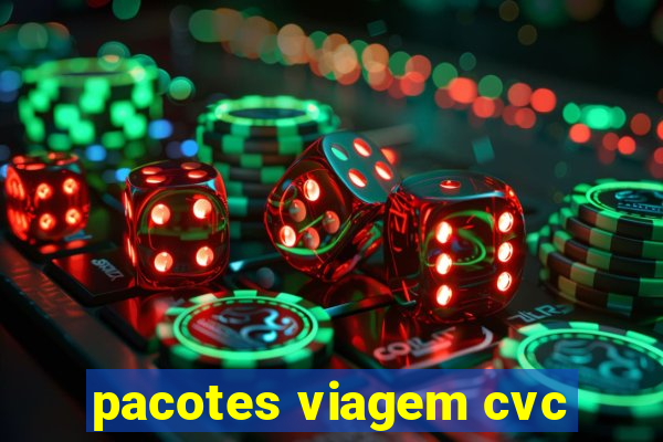 pacotes viagem cvc