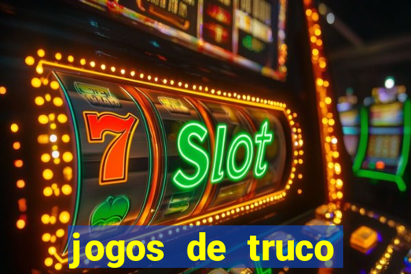 jogos de truco online que ganha dinheiro