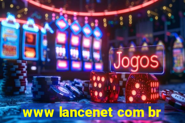 www lancenet com br