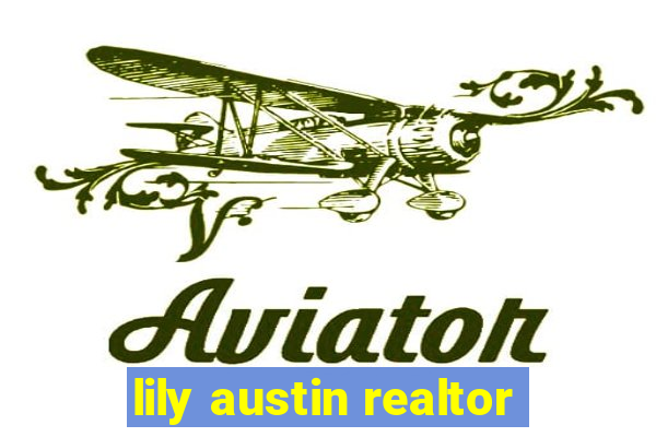 lily austin realtor