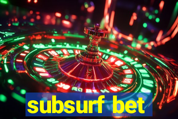 subsurf bet