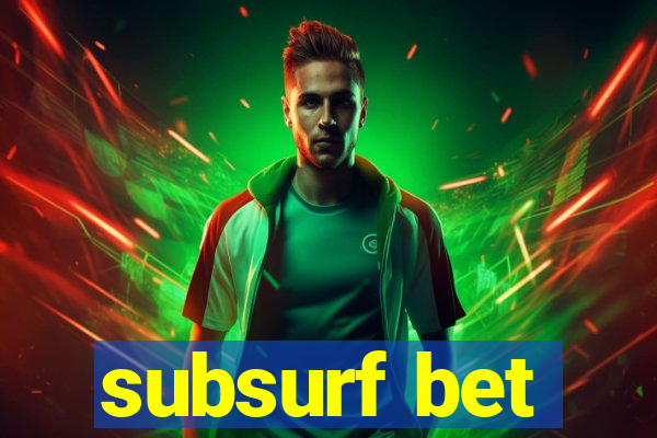 subsurf bet