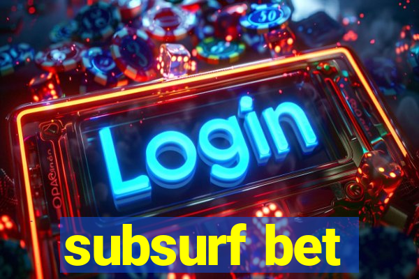 subsurf bet