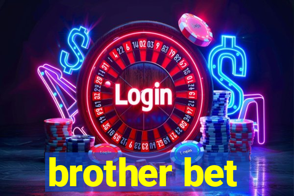 brother bet