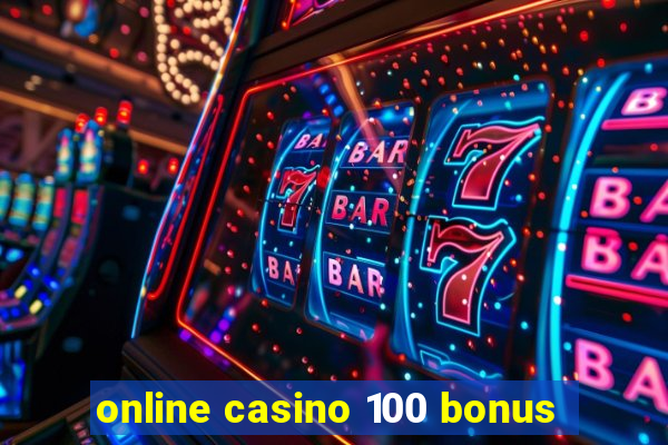 online casino 100 bonus