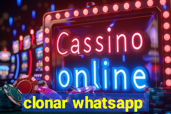 clonar whatsapp