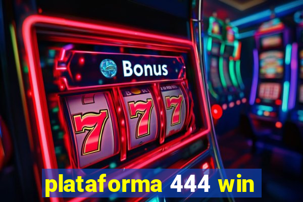 plataforma 444 win