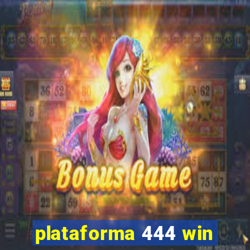 plataforma 444 win