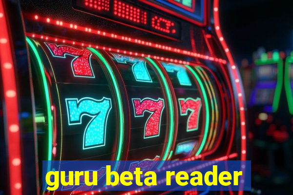 guru beta reader