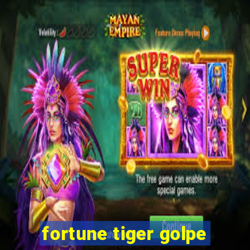 fortune tiger golpe