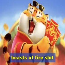 beasts of fire slot