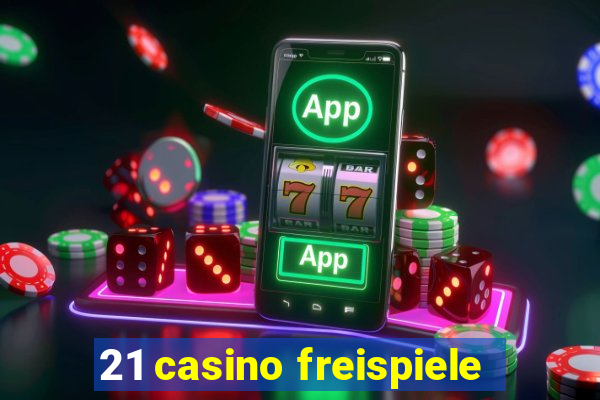 21 casino freispiele