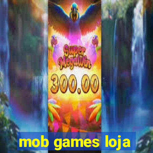 mob games loja