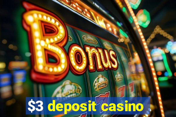 $3 deposit casino