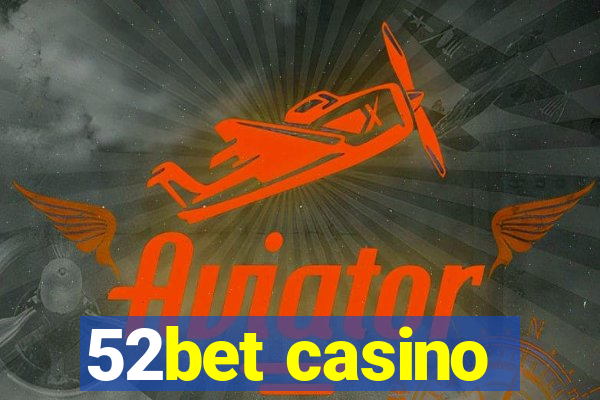 52bet casino