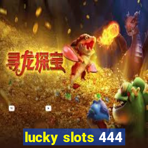 lucky slots 444