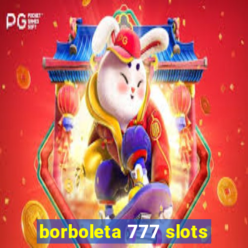 borboleta 777 slots