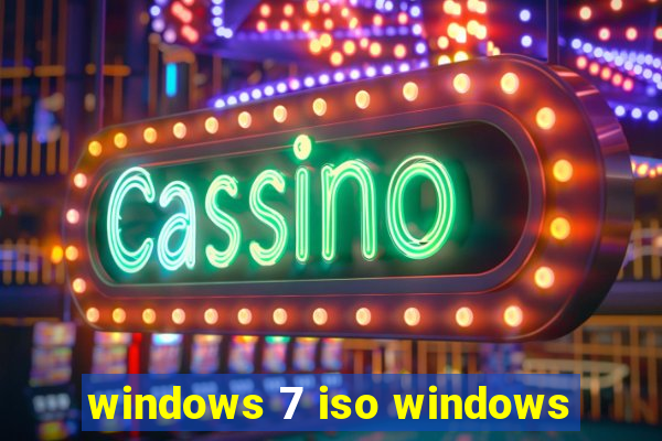 windows 7 iso windows